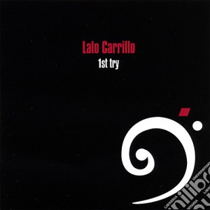 Lalo Carrillo - First Try cd musicale di Lalo Carrillo