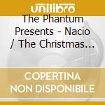 The Phantum Presents - Nacio / The Christmas Album cd