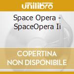 Space Opera - SpaceOpera Ii