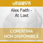 Alex Faith - At Last cd musicale di Alex Faith