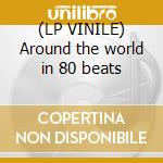 (LP VINILE) Around the world in 80 beats cd