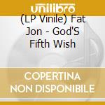 (LP Vinile) Fat Jon - God'S Fifth Wish vinile