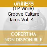 (LP Vinile) Groove Culture Jams Vol. 4 / Various vinile