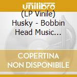 (LP Vinile) Husky - Bobbin Head Music Sampler 01 vinile