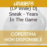 (LP Vinile) Dj Sneak - Years In The Game vinile