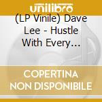 (LP Vinile) Dave Lee - Hustle With Every Muscle (12") vinile