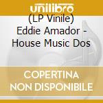 (LP Vinile) Eddie Amador - House Music Dos vinile