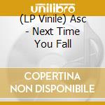 (LP Vinile) Asc - Next Time You Fall vinile