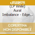 (LP Vinile) Aural Imbalance - Edge Of Space vinile