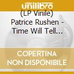 (LP Vinile) Patrice Rushen - Time Will Tell - The Reflex Revision cd