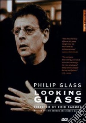 (Music Dvd) Philip Glass - Looking Glass cd musicale di Eric Darmon
