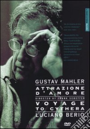 (Music Dvd) Gustav Mahler / Luciano Berio - Attrazione D'Amore, Voyage To Cythera cd musicale di Frank Scheffer