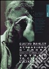 (Music Dvd) Gustav Mahler / Luciano Berio - Attrazione D'Amore, Voyage To Cythera cd