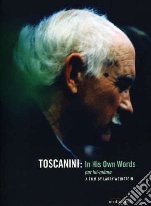 (Music Dvd) Toscanini In His Own Words cd musicale di Larry Weinstein
