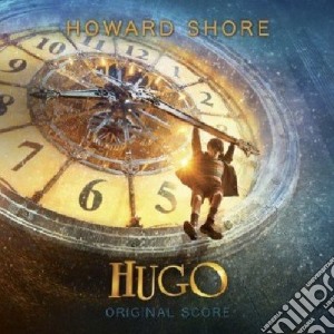 Howard Shore - Hugo cd musicale di Howard Shore