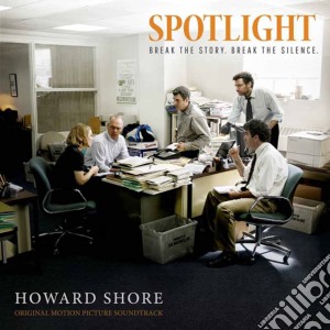 Howard Shore - Spotlight: Break The Story. Break The Silence cd musicale di Howard Shore