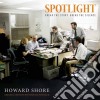 Howard Shore - Spotlight: Break The Story. Break The Silence cd
