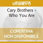 Cary Brothers - Who You Are