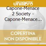 Capone-Menace 2 Society - Capone-Menace 2 Society cd musicale di Capone
