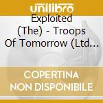 Exploited (The) - Troops Of Tomorrow (Ltd Ed) cd