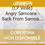 (LP Vinile) Angry Samoans - Back From Samoa (Vinile Colorato) lp vinile di Angry Samoans