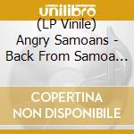 (LP Vinile) Angry Samoans - Back From Samoa (Vinile Colorato) vinile