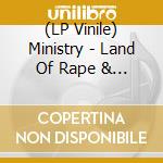 (LP Vinile) Ministry - Land Of Rape & Honey (Blk) (Lt vinile