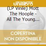 (LP Vinile) Mott The Hoople - All The Young Dudes (200gr) vinile