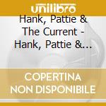 Hank, Pattie & The Current - Hank, Pattie & The Current (Live) cd