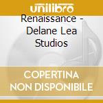 Renaissance - Delane Lea Studios cd