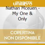 Nathan Mceuen - My One & Only cd