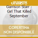 Garrison Starr - Girl That Killed September
