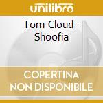 Tom Cloud - Shoofia cd