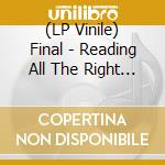 (LP Vinile) Final - Reading All The Right Signals Wrong lp vinile di FINAL