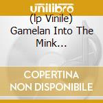 (lp Vinile) Gamelan Into The Mink Supernatural cd