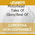 Motorhead - Tales Of Glory/Best Of cd