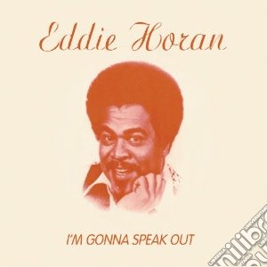 Eddie Horan - I'm Gonna Speak Out cd musicale di Eddie Horan