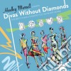 Hadley Murrell Presents : Divas Without Diamonds / Various (The Best Female Singers Youve Never Heard!) cd