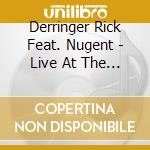 Derringer Rick Feat. Nugent - Live At The Ritz Ny (W/Dvd) cd musicale di Derringer Rick Feat. Nugent