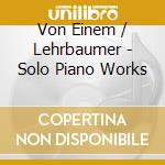 Von Einem / Lehrbaumer - Solo Piano Works cd
