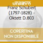 Franz Schubert (1797-1828) - Oktett D.803