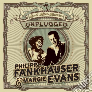 Philipp Fankhauser - Evans Margie - Unplugged - Live At Muhle Hunziken (2 Cd) cd musicale di Philipp Fankhauser