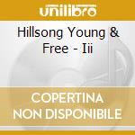 Hillsong Young & Free - Iii cd musicale di Hillsong Young & Free