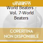 World Beaters - Vol. 7-World Beaters cd