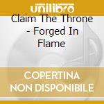 Claim The Throne - Forged In Flame cd musicale di Claim The Throne
