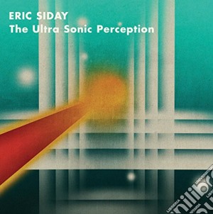 Eric Siday - Ultra Sonic Perception cd musicale di Eric Siday