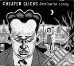 (LP Vinile) Cheater Slicks - Destination Lonely vinile