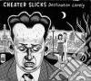 (LP Vinile) Cheater Slicks - Destination Lonely cd