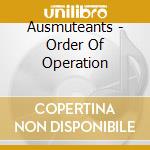 Ausmuteants - Order Of Operation cd