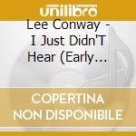 Lee Conway - I Just Didn'T Hear (Early Roads 1969-1973) cd